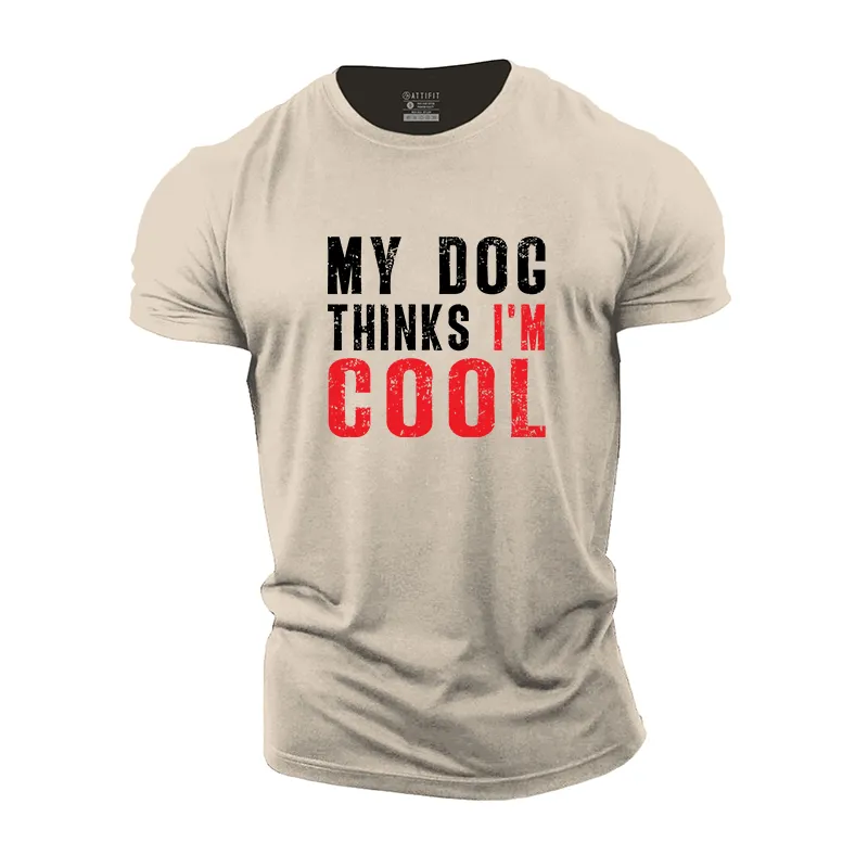 My Dog Thinks I'm Cool Cotton T-Shirt