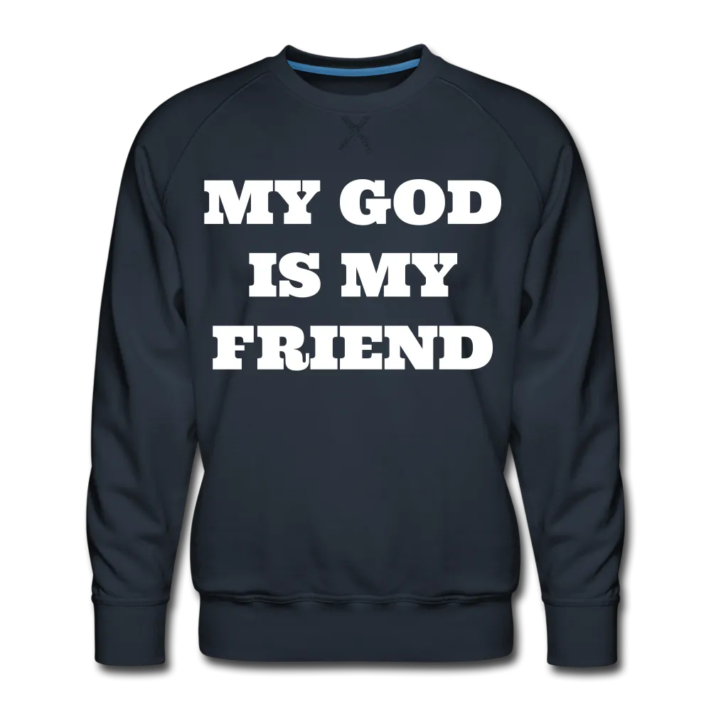 My God Is My Friend Men's Premium Sweatshirt