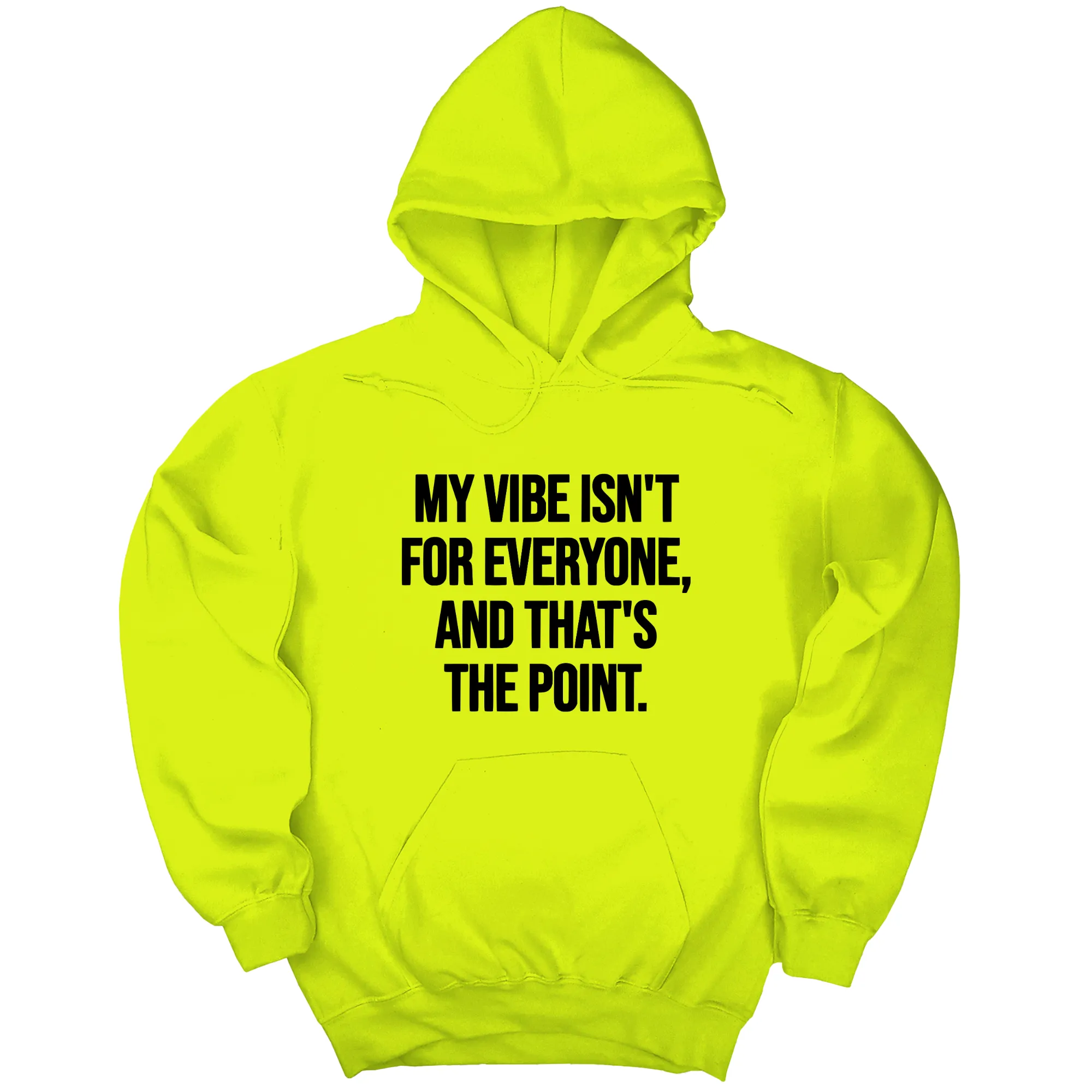 My Vibe Isn't for Everyone, and That's the Point Unisex Hoodie