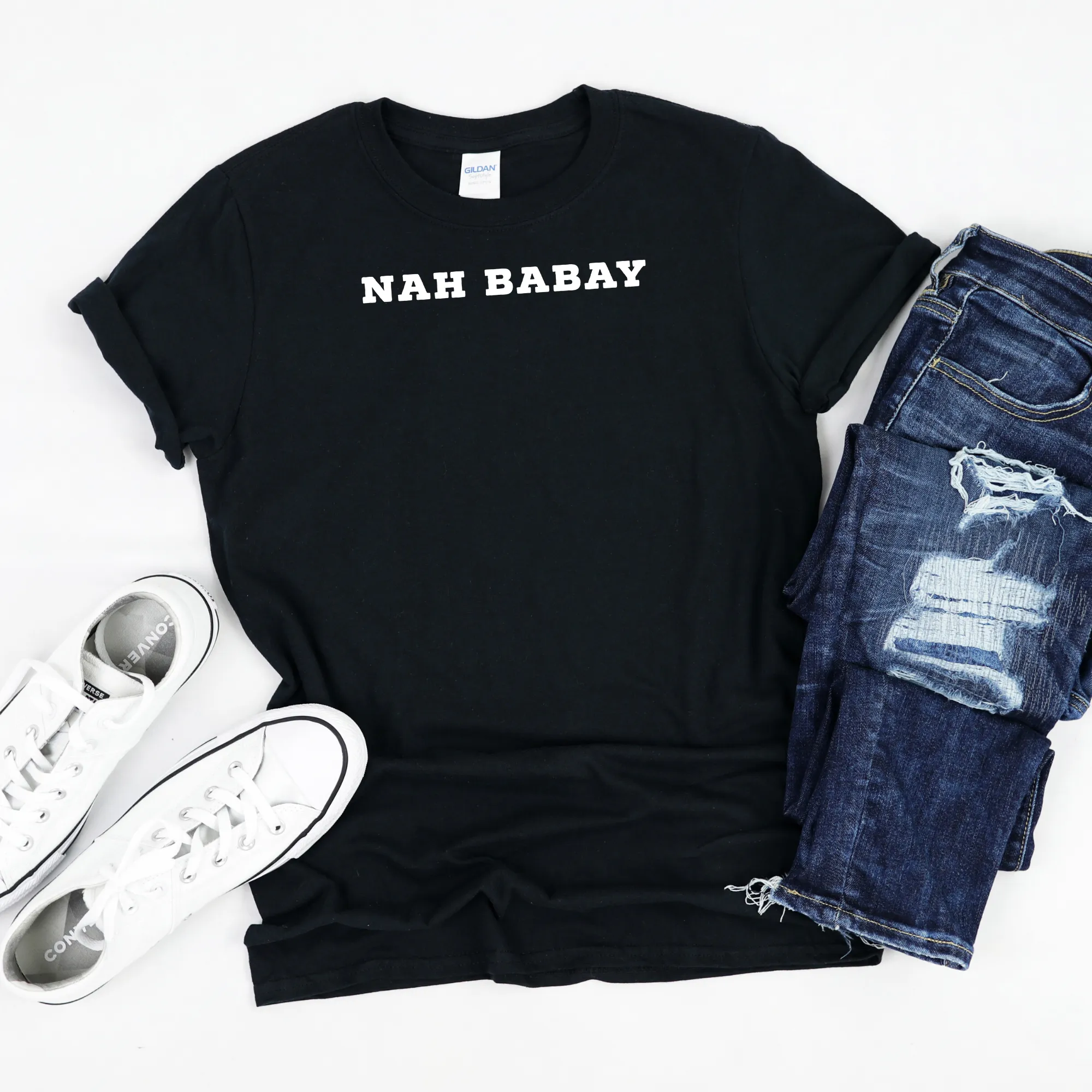 Nah Babay Shirt. Not Taday'. All Caps.