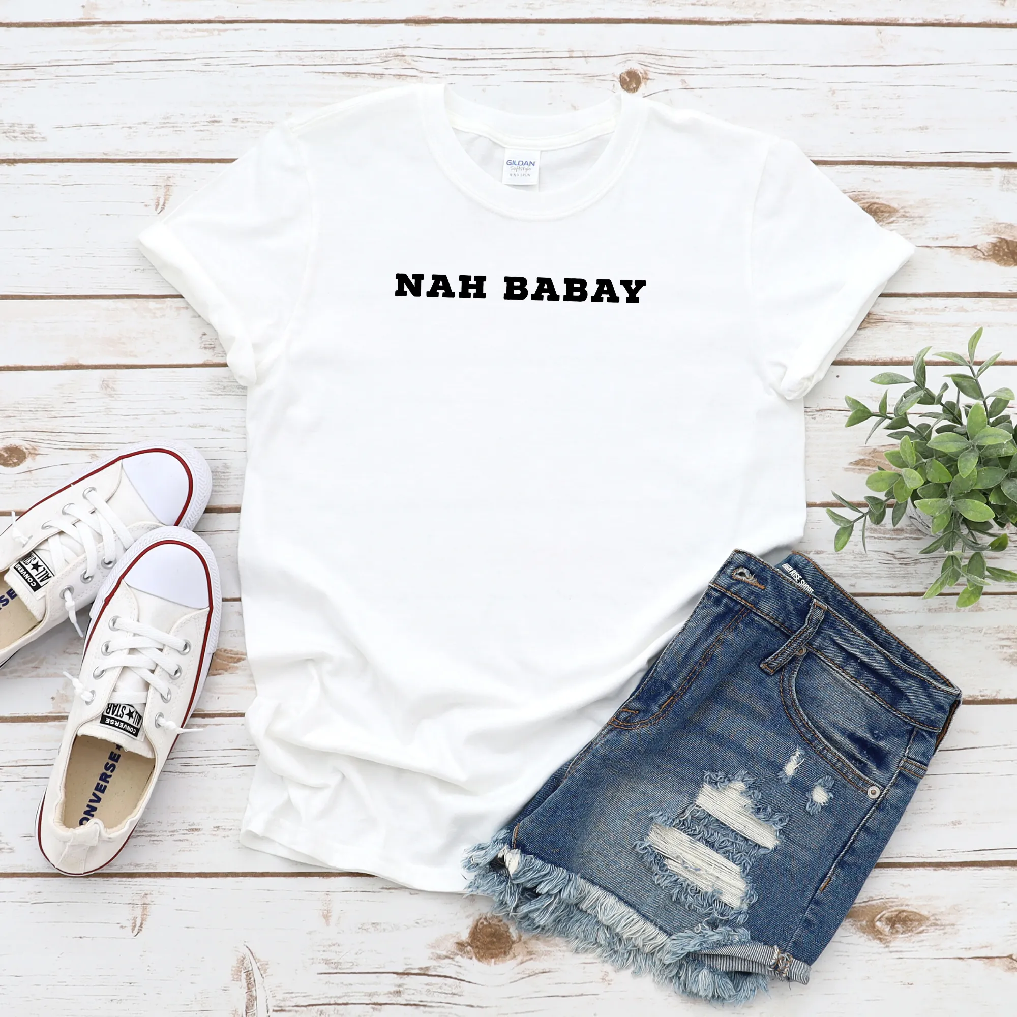 Nah Babay Shirt. Not Taday'. All Caps.