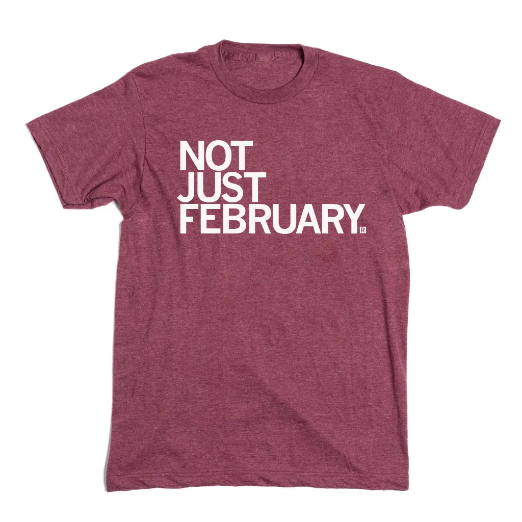 Not Just February