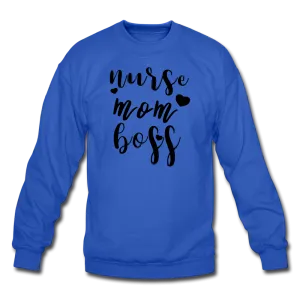 Nurse/Mom/Boss Crewneck Sweatshirt