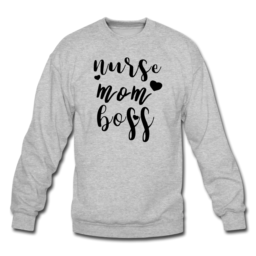 Nurse/Mom/Boss Crewneck Sweatshirt