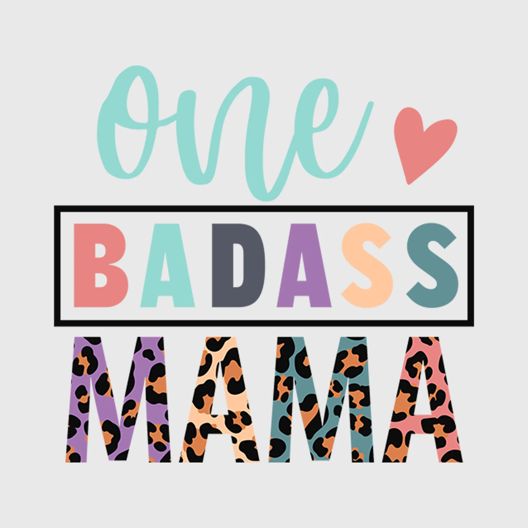 One Badass Mama Leopard Transfer
