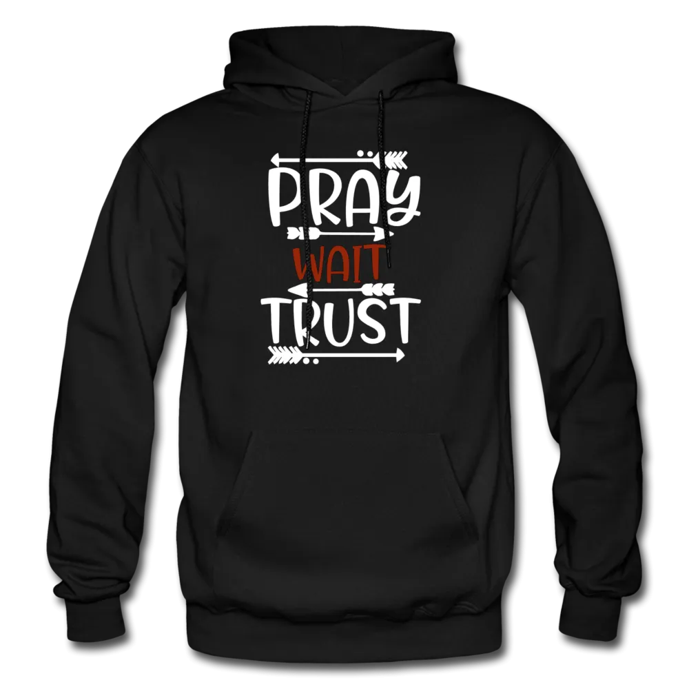 Pray Wait Trust Hoodie