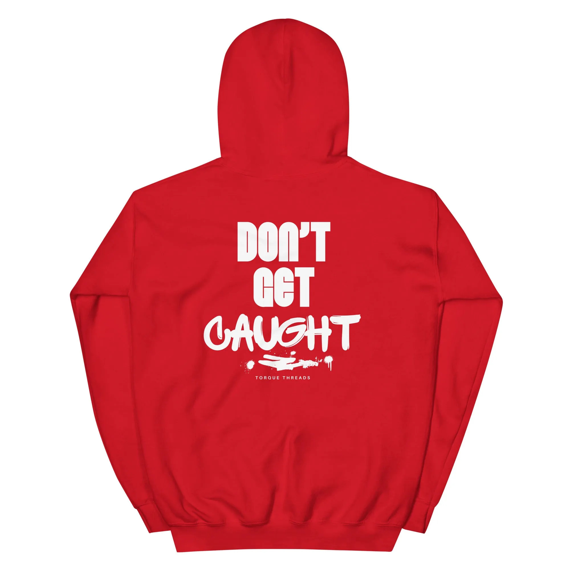 "DON'T GET CAUGHT" Dark colors Hoodie