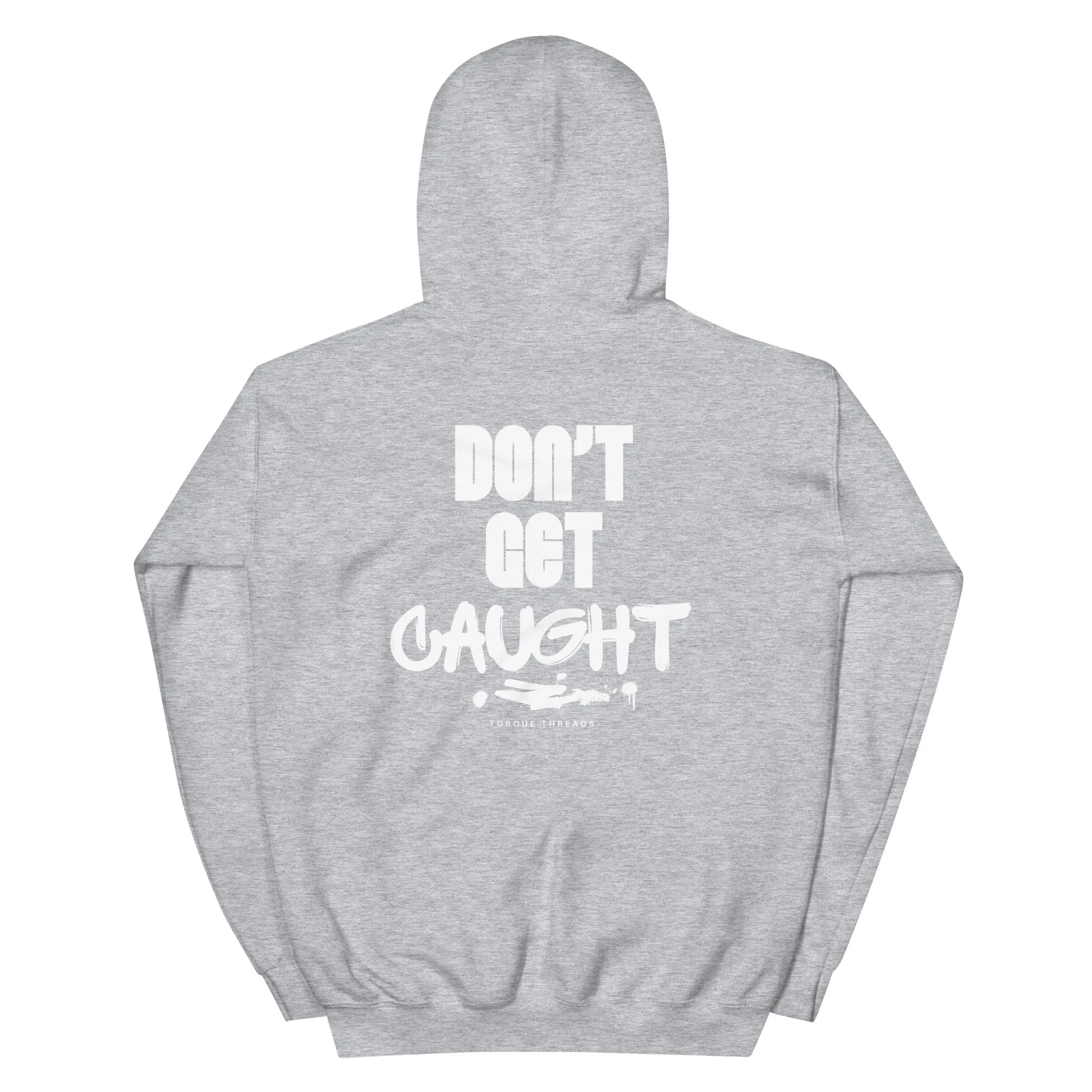 "DON'T GET CAUGHT" Dark colors Hoodie