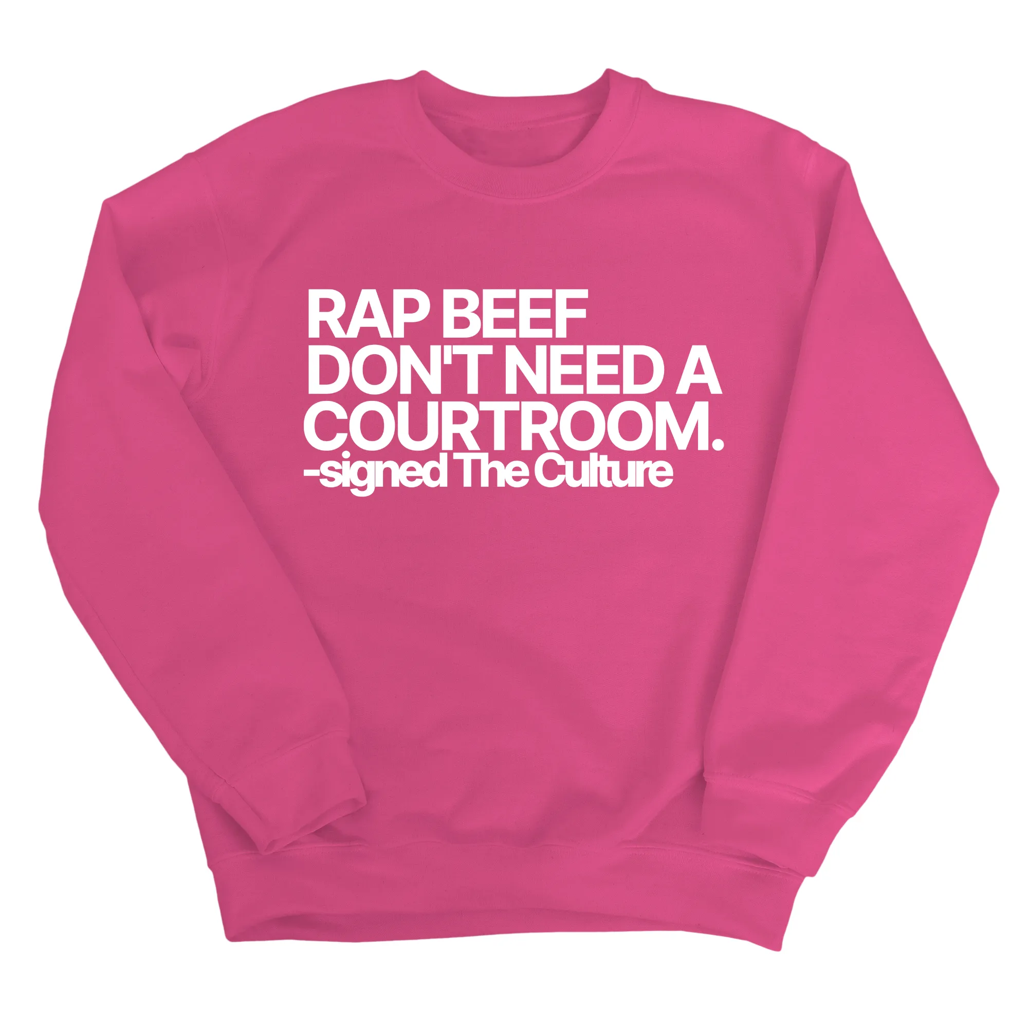 Rap Beef Don't Need a Courtroom Unisex Sweatshirt