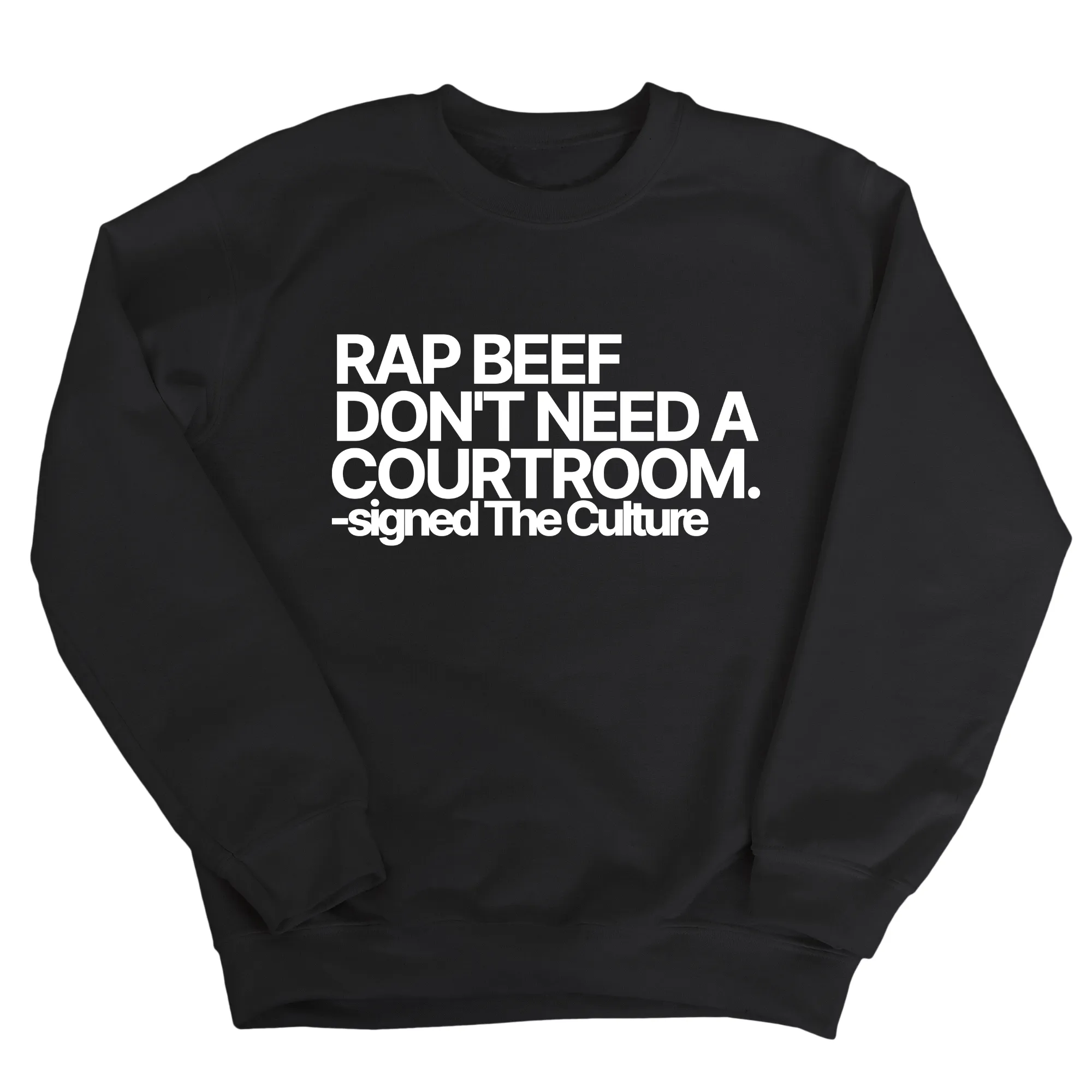 Rap Beef Don't Need a Courtroom Unisex Sweatshirt