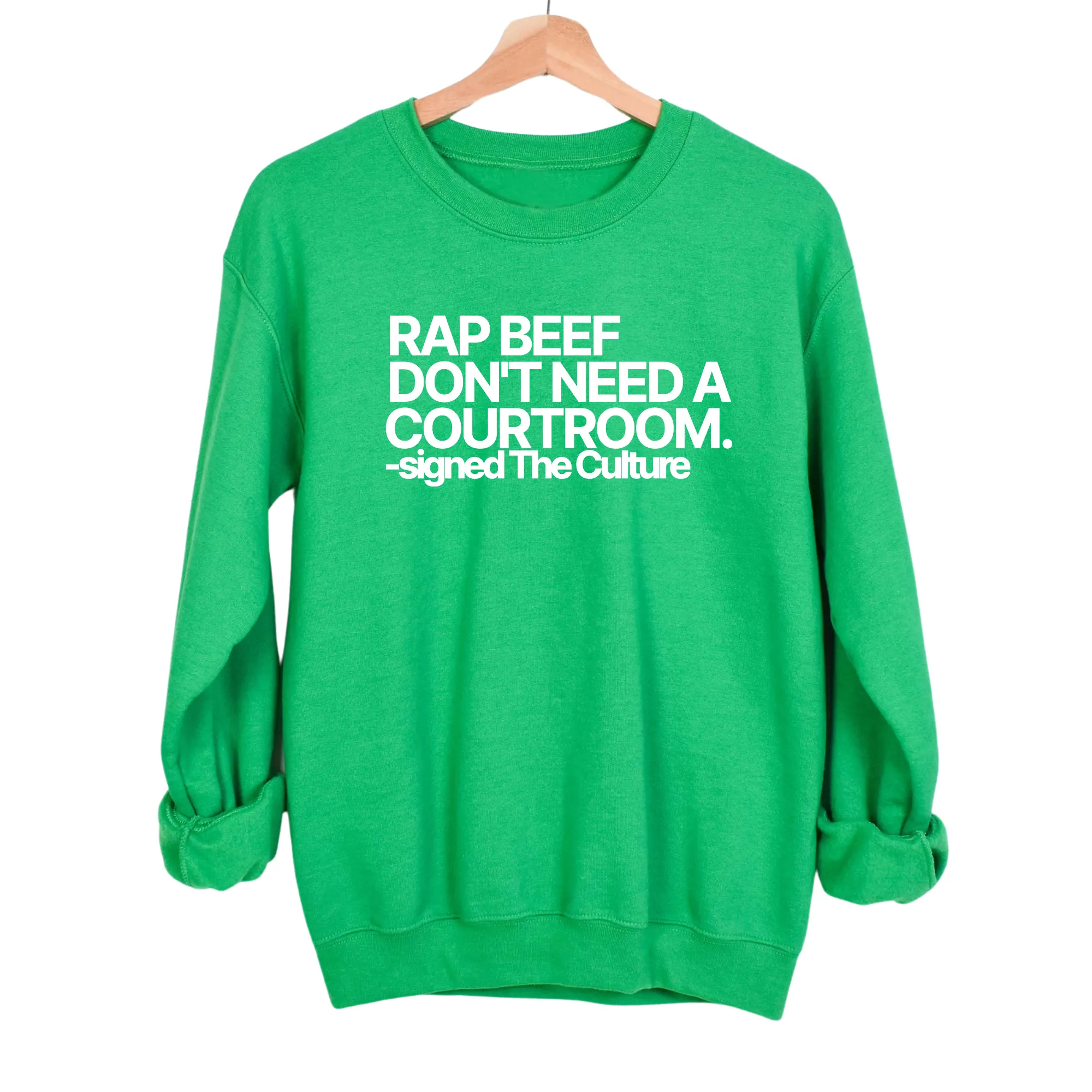 Rap Beef Don't Need a Courtroom Unisex Sweatshirt