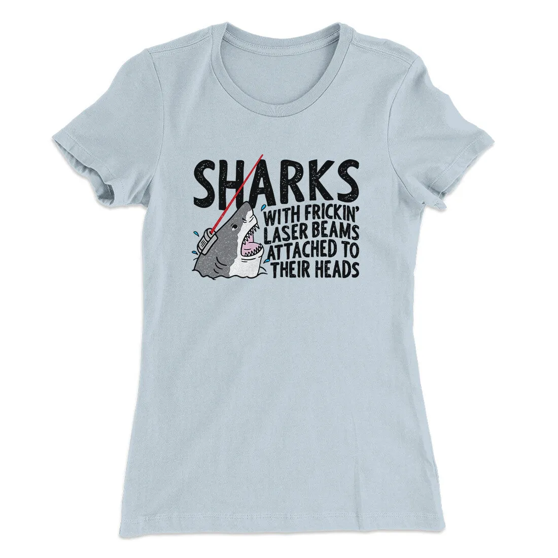 Sharks With Frickin’ Laser Beams Women's T-Shirt