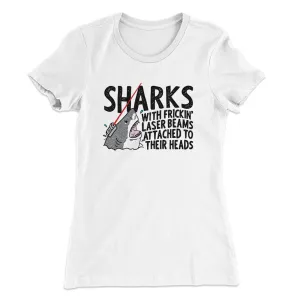 Sharks With Frickin’ Laser Beams Women's T-Shirt