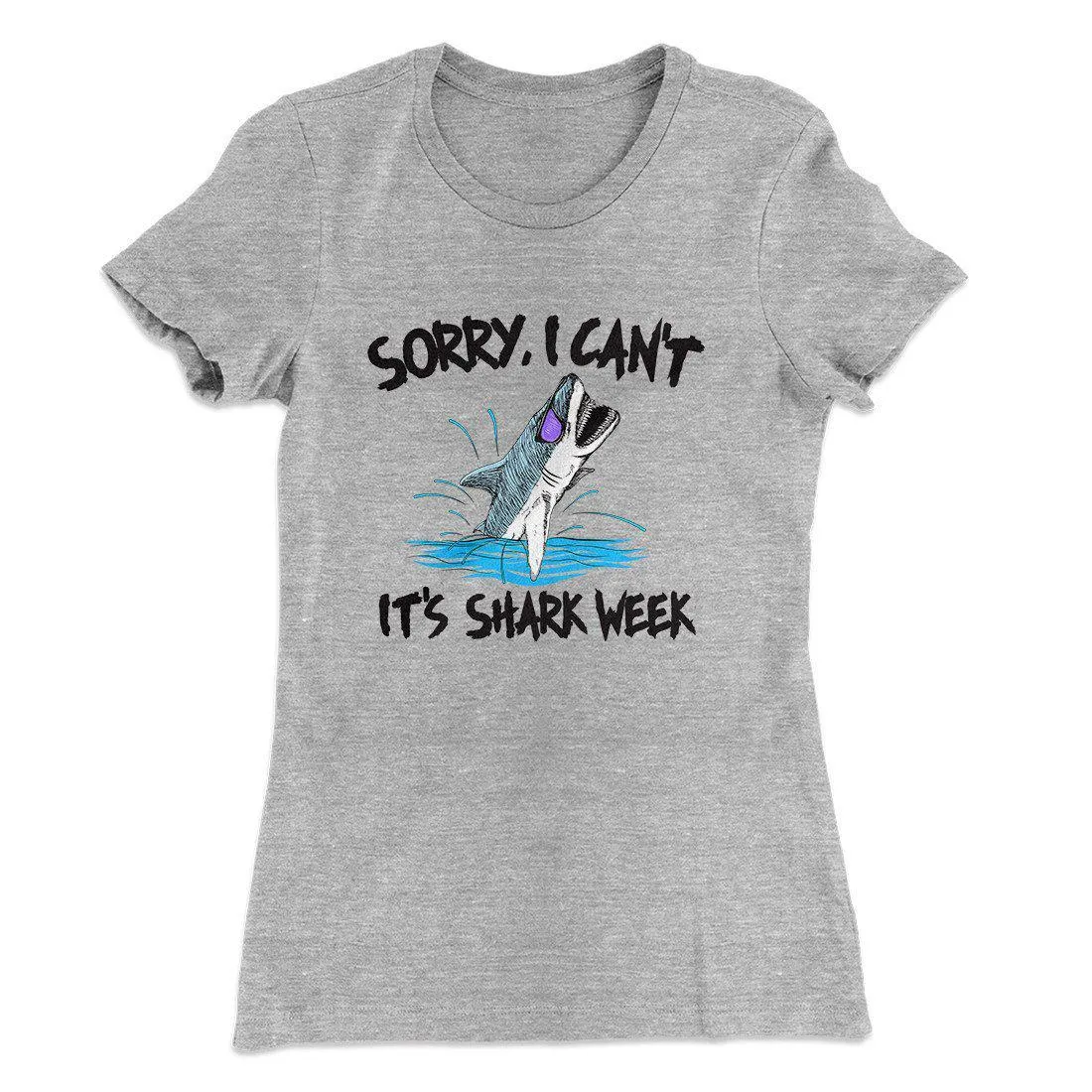 Sorry I Can't It's Shark Week Women's T-Shirt