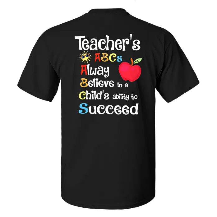 Teacher's Abcs Alway Believe In A Child's Ability To Succeed Printed Men's T-shirt