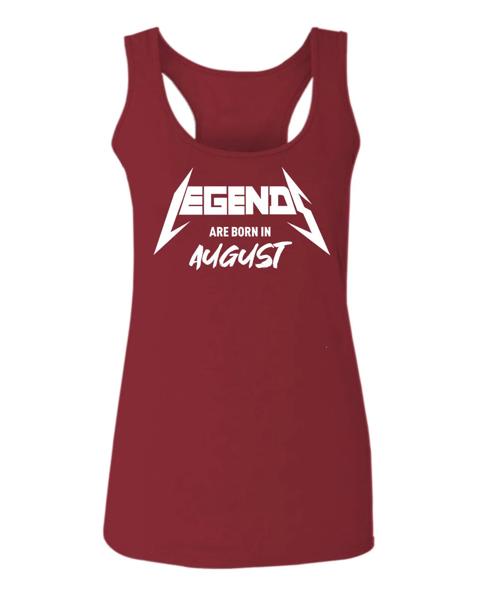 The Best Birthday Gift Legends are Born in August  women's Tank Top sleeveless Racerback