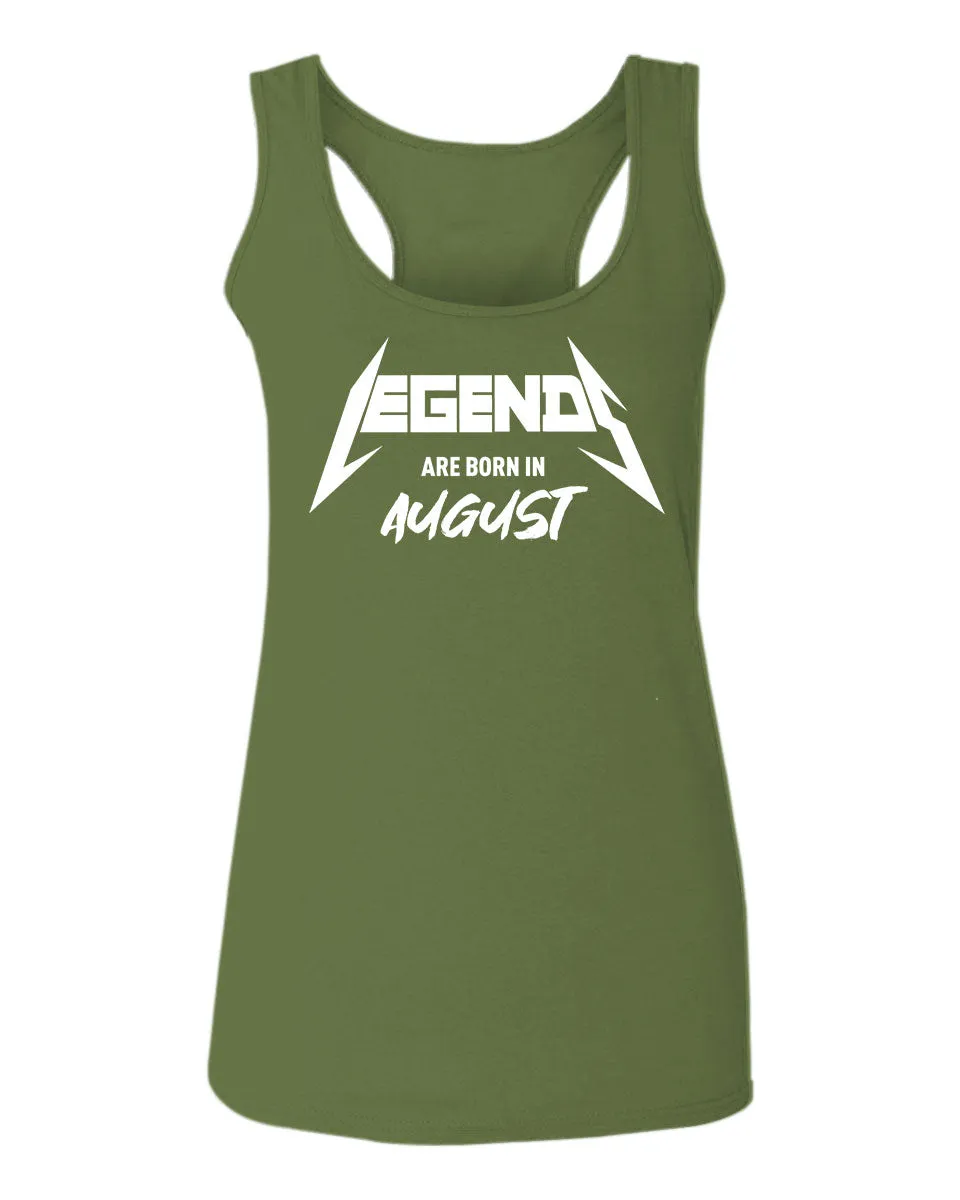 The Best Birthday Gift Legends are Born in August  women's Tank Top sleeveless Racerback