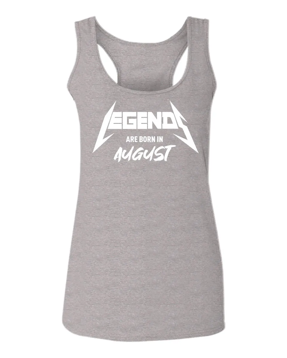 The Best Birthday Gift Legends are Born in August  women's Tank Top sleeveless Racerback