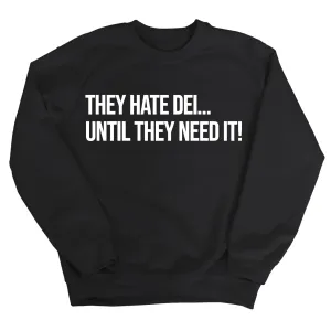 They Hate DEI until They Need It Unisex Sweatshirt
