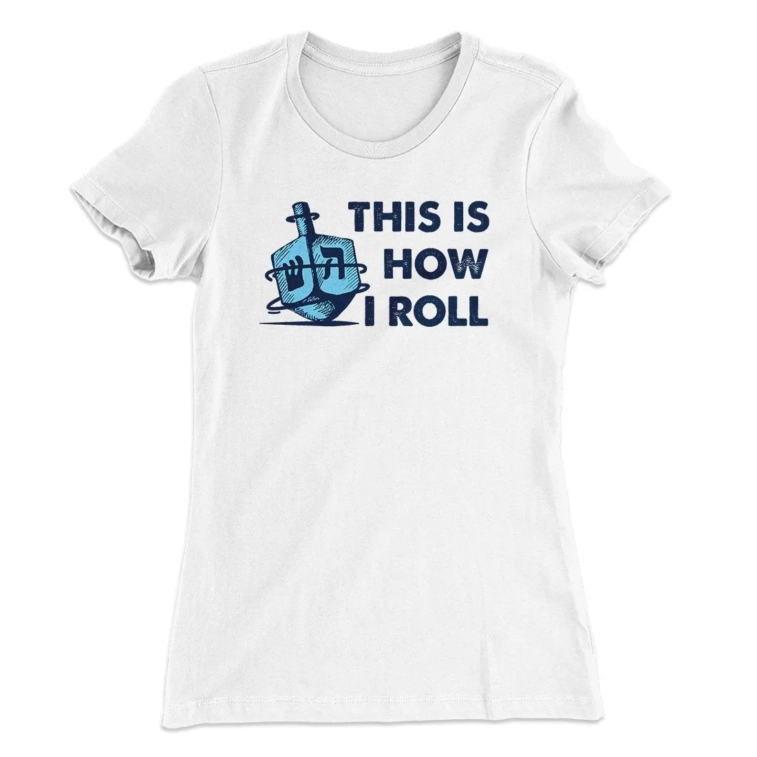 This Is How I Roll Women's T-Shirt