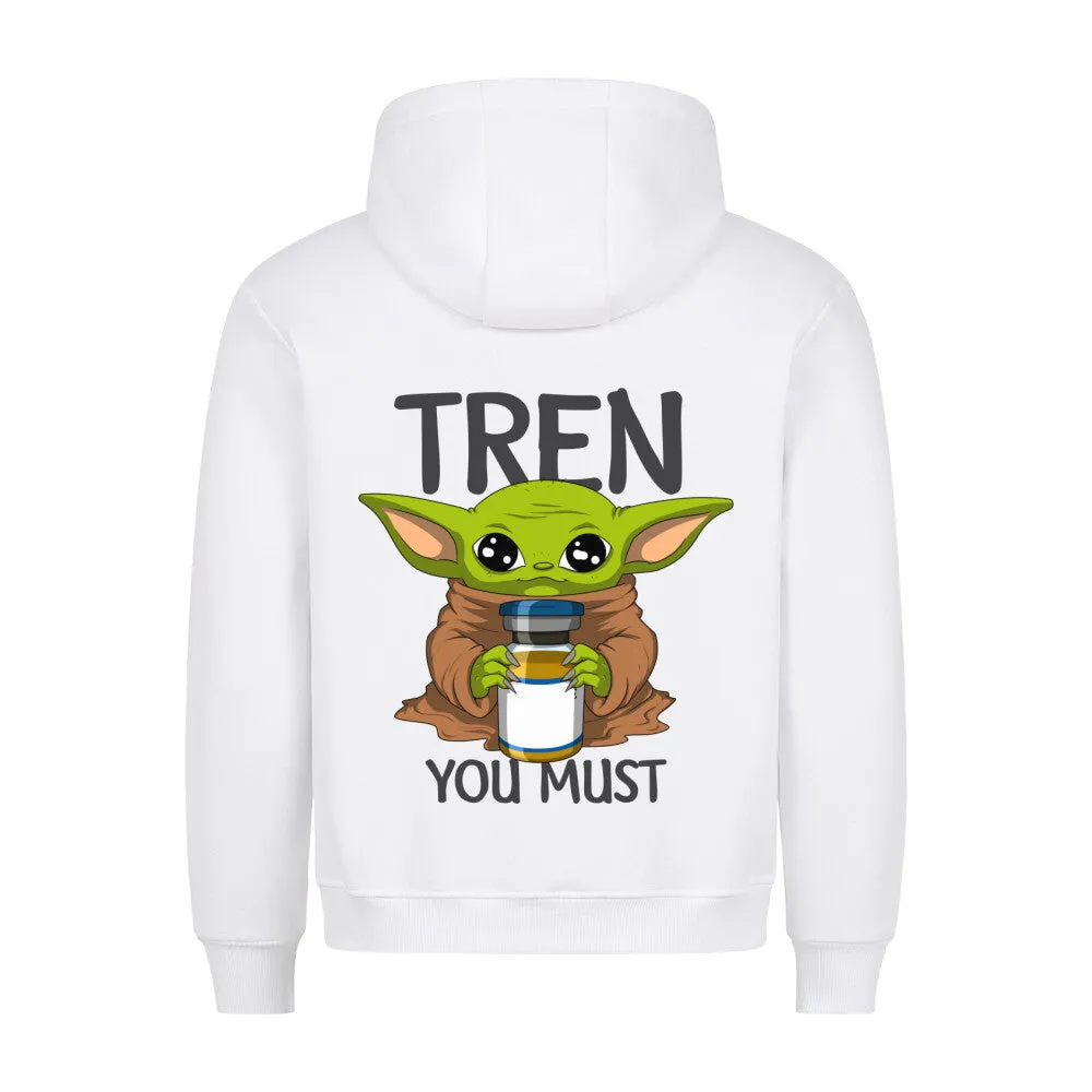 Tren you must (Backprint) Hoodie