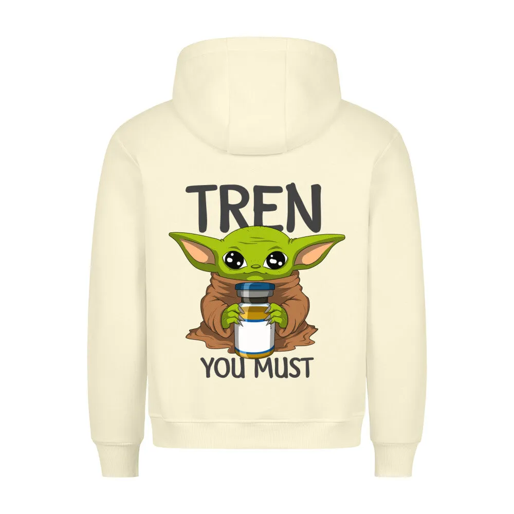 Tren you must (Backprint) Hoodie