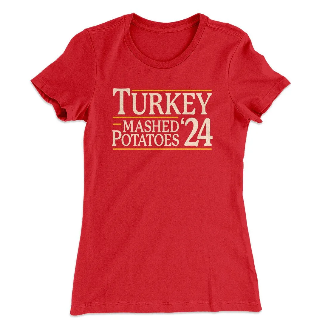Turkey & Mashed Potatoes 2024 Funny Thanksgiving Women's T-Shirt