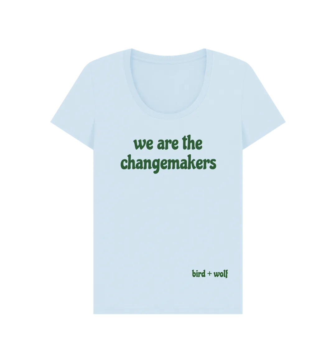 We Are The Changemakers Scoop Neck Tee