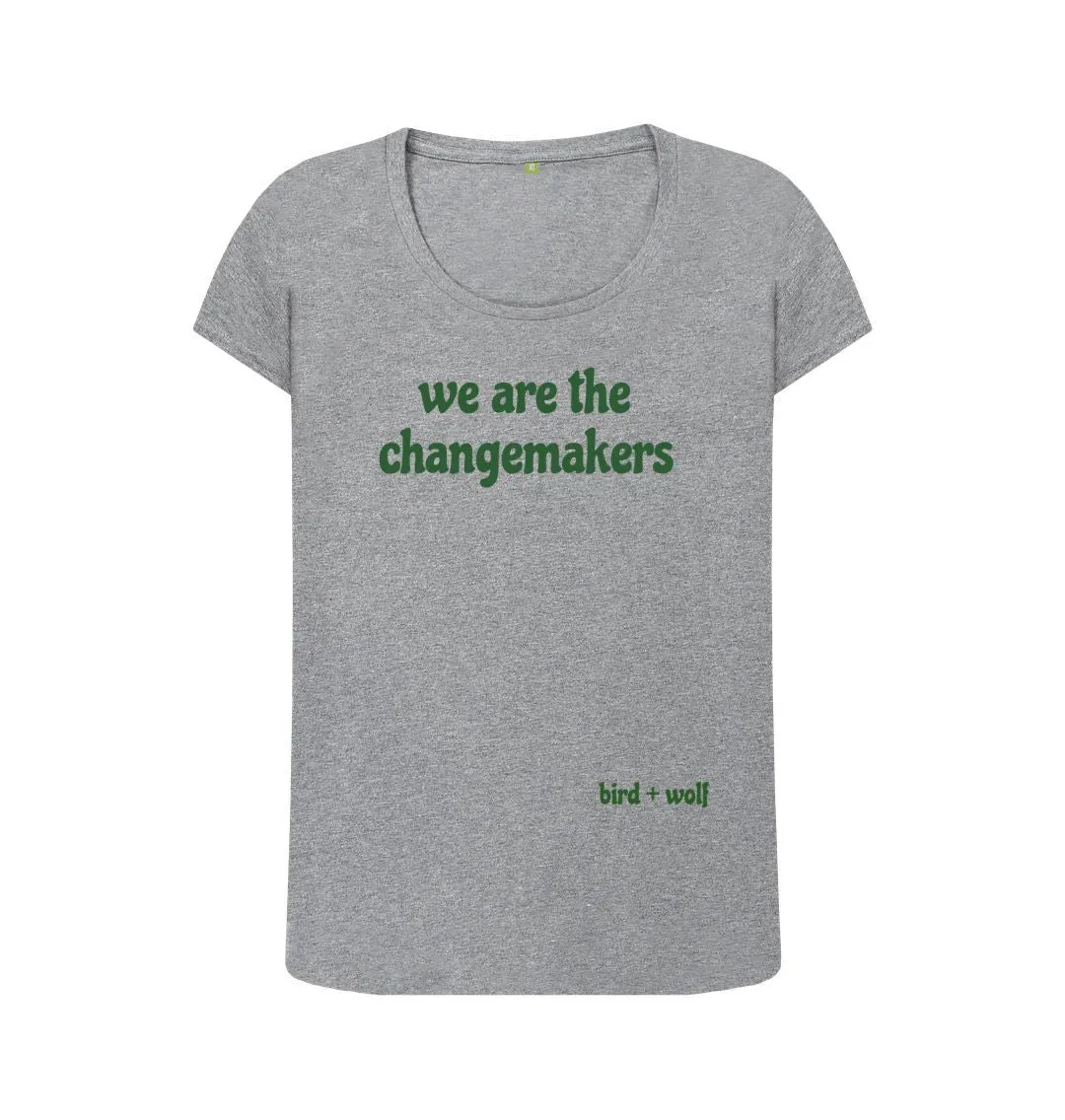 We Are The Changemakers Scoop Neck Tee