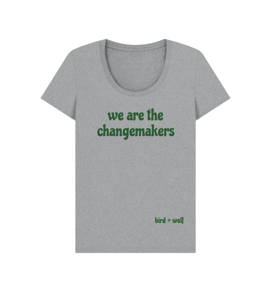 We Are The Changemakers Scoop Neck Tee