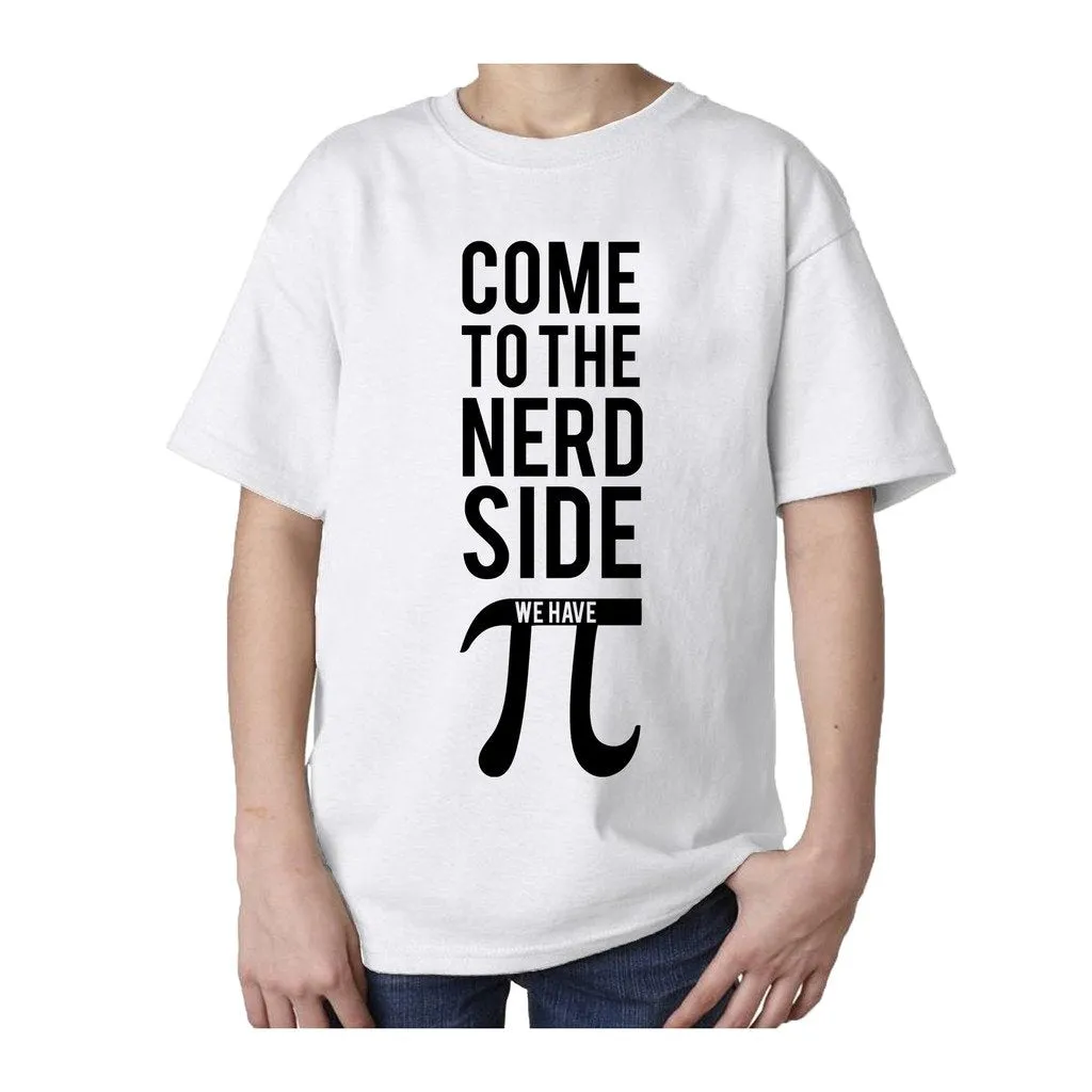 Weird Science Come To The Nerd Side We Have Pi Official Kid's T-shirt (White)