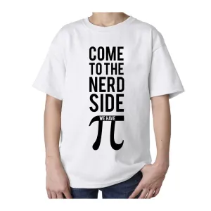 Weird Science Come To The Nerd Side We Have Pi Official Kid's T-shirt (White)