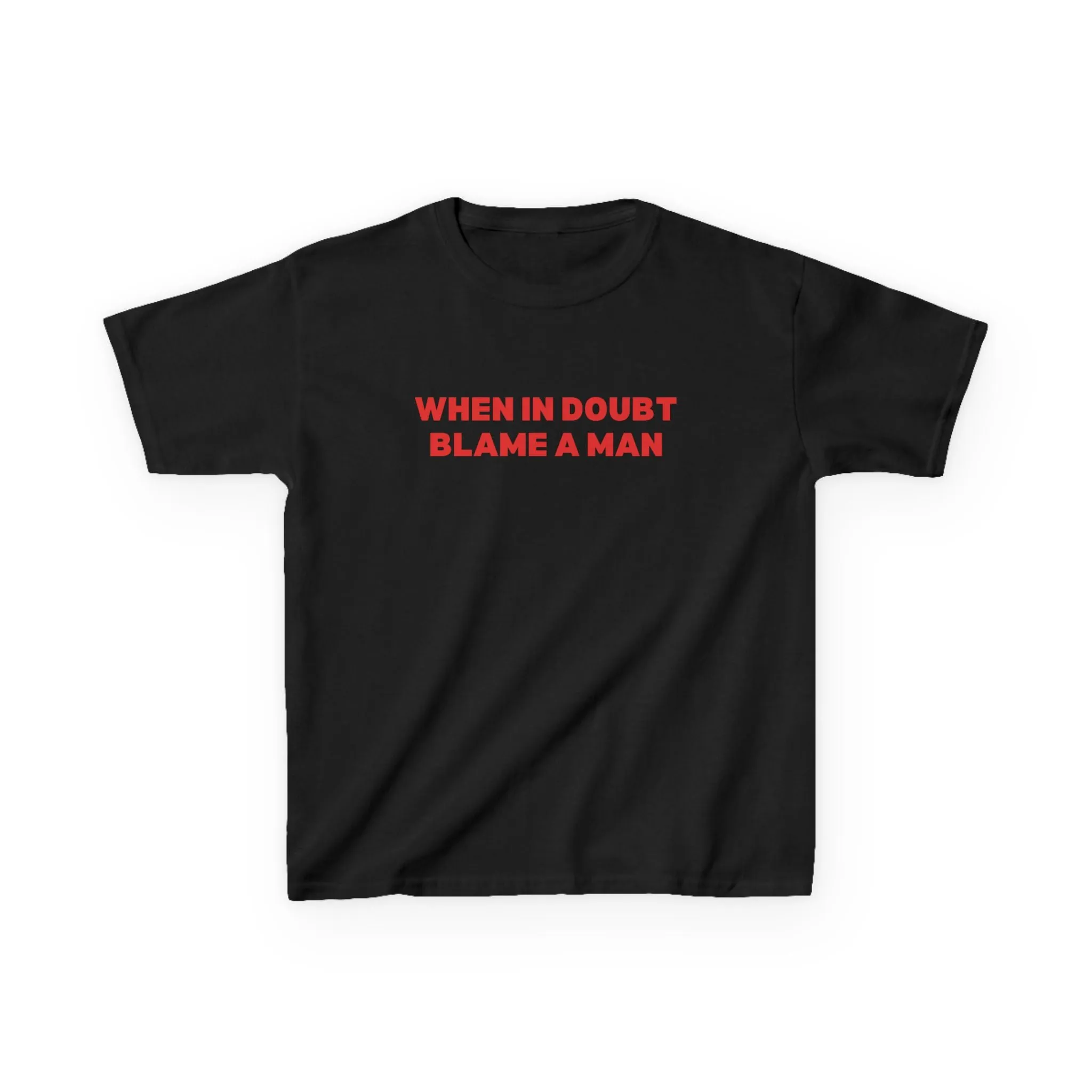 When in Doubt Blame a Man Boxy Tee