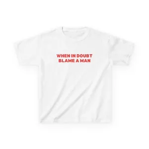 When in Doubt Blame a Man Boxy Tee