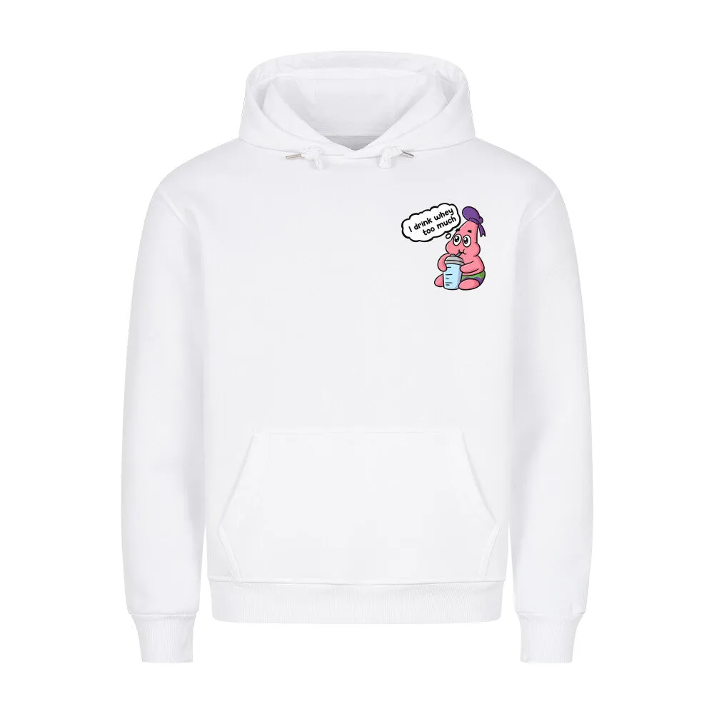 Whey too much Hoodie