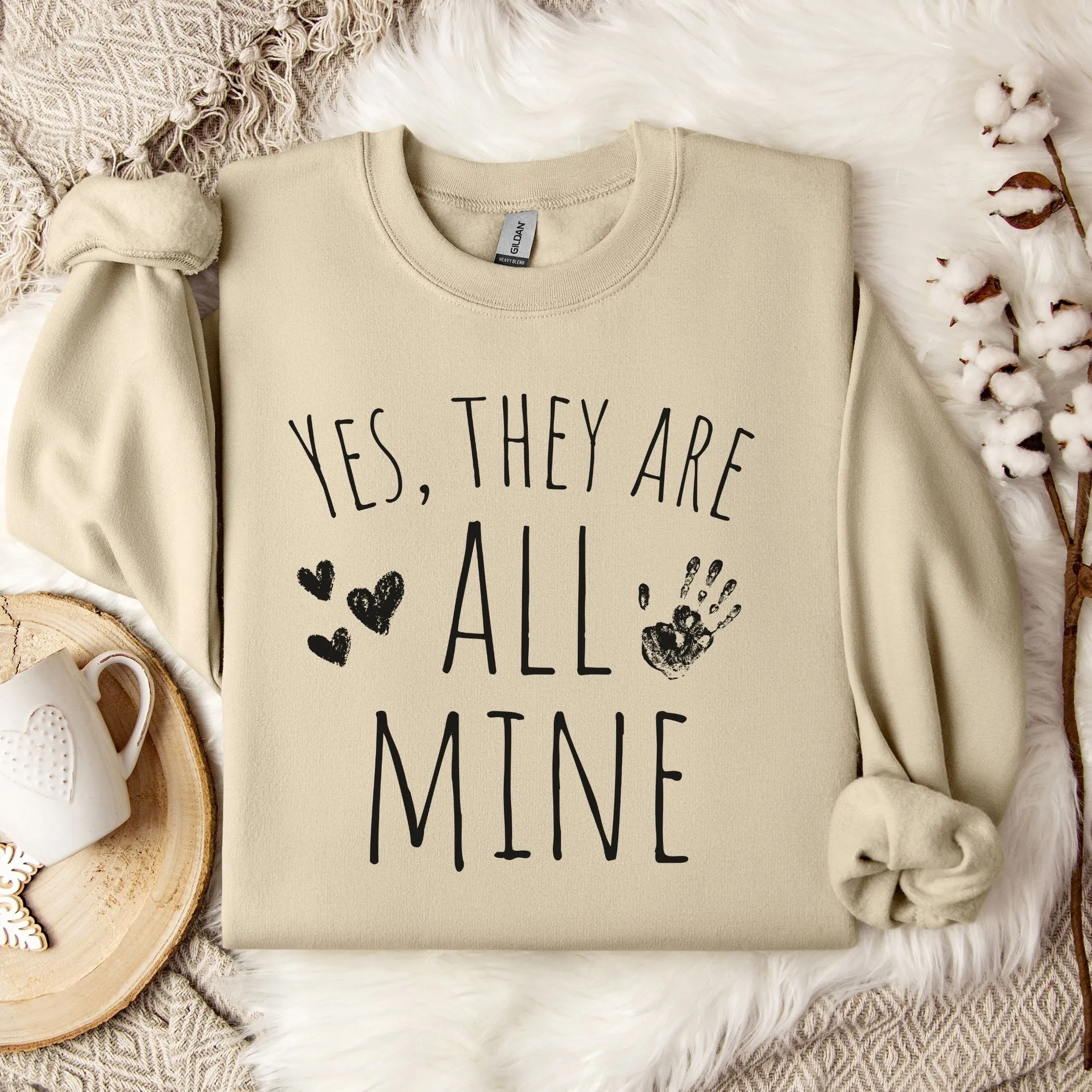 Yes They are All Mine - Mom of Many Sweatshirt