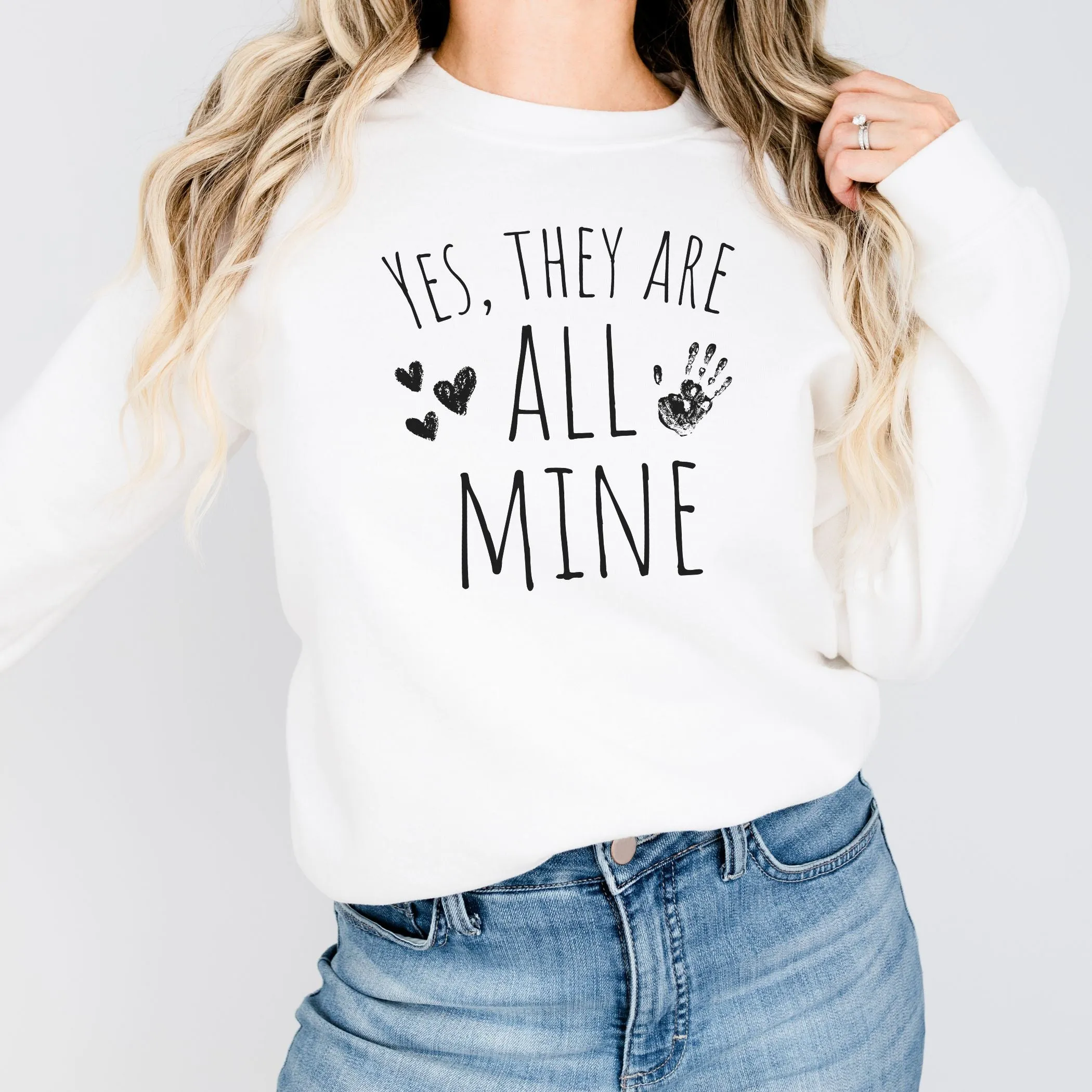 Yes They are All Mine - Mom of Many Sweatshirt